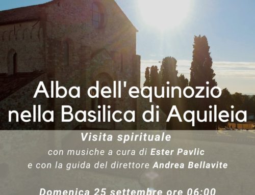 Alba dell’equinozio nella Basilica di Aquileia – visita spirituale con musiche d’arpa e voce